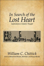 Load image into Gallery viewer, In Search of the Lost Heart Explorations in Islamic Thought