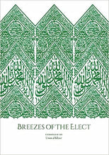 Load image into Gallery viewer, Breezes Of The Elect: In the Realisation and Establishment of the Love of the Prophet Muṣṭafā, his Family, his Companions, those who follow him, and the friends of Allah