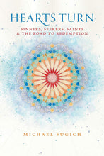 Load image into Gallery viewer, Hearts Turn: Sinners, Seekers, Saints and the Road to Redemption