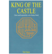 Load image into Gallery viewer, King of the Castle: Choice and Responsibility in the Modern World