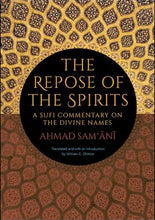 Load image into Gallery viewer, The Repose of the Spirits A Sufi Commentary on the Divine Names