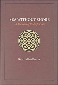 Sea Without Shore A Manual of the Sufi Path