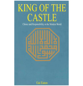 King of the Castle: Choice and Responsibility in the Modern World