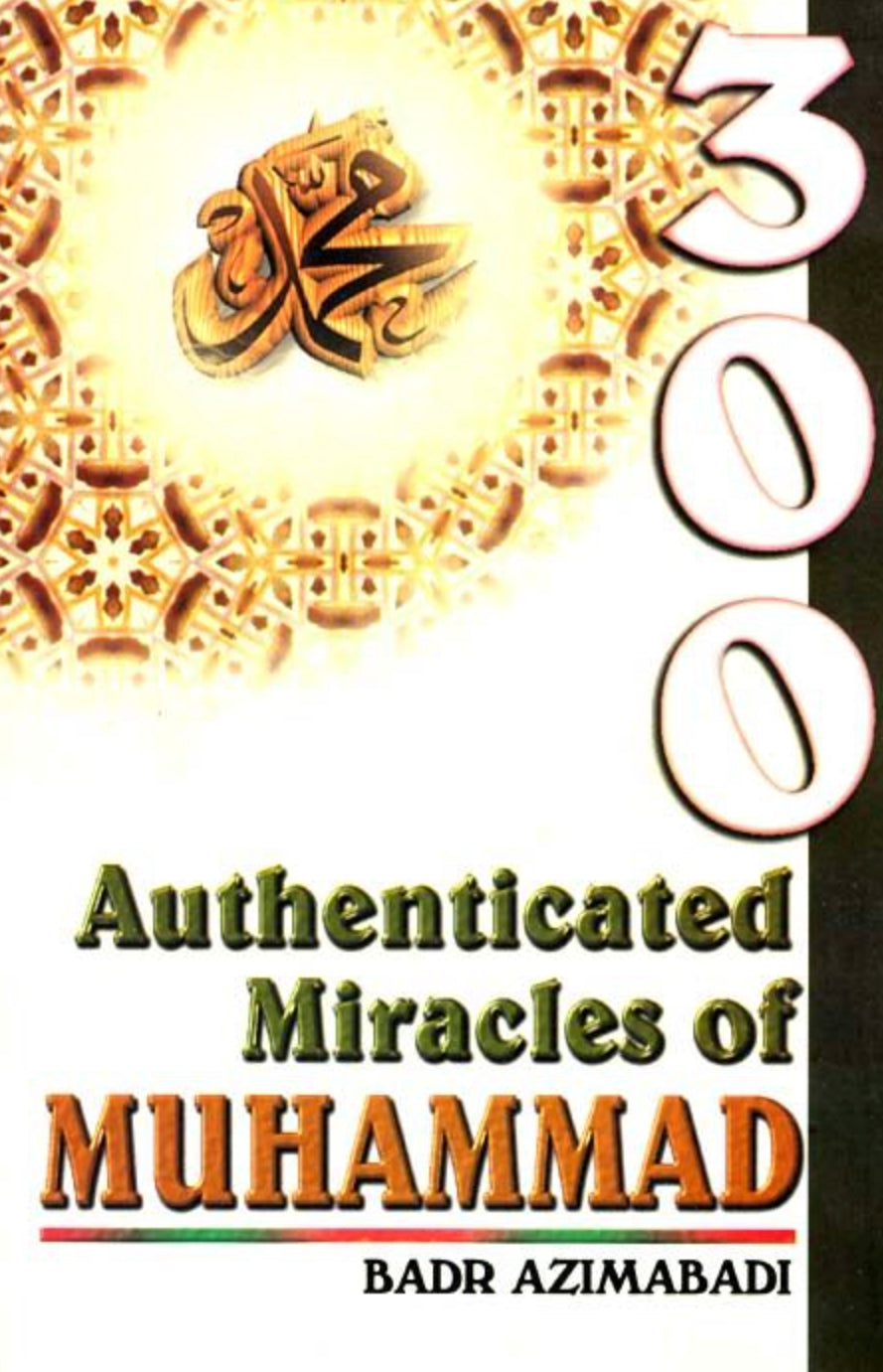 300 Authenticated Miracles of Muhammad (pbuh)