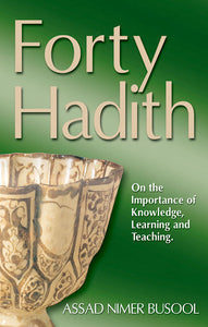 Forty Hadith on the Importance of Knowledge, Learning and Teaching