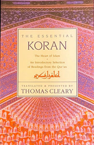 The Essential Koran: The Heart of Islam