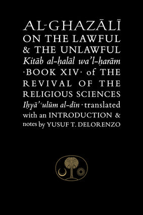 AL-GHAZALI ON THE LAWFUL AND THE UNLAWFUL