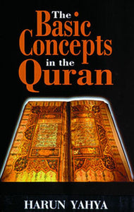 The Basic Concepts in The Qur'an