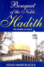 Load image into Gallery viewer, Bouquet of the Noble Hadith: 240 Hadith on Fada'il (Virtues)
