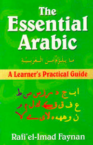 The Essential Arabic: A Learner's Practical Guide