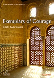 Exemplars of Courage By: Imam Zaid Shakir 12 CD Set