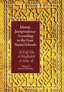 Islamic Jurisprudence according the Four Sunni Schools