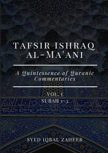 Tafsir Ishraq Al-Ma'ani - A Quintessence of Quranic Commentaries- Vol I-VIII- Surah 1-114
