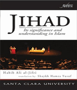 Jihad: Its Significance and Understanding in Islam