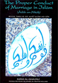 The Proper Conduct of Marriage in Islam (Adab an-Nikah)