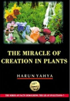 The Miracle of Creation in Plants