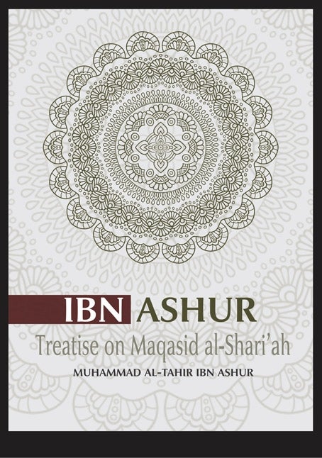 Treatise on Maqasid Al-Shariah - Ibn Ashur