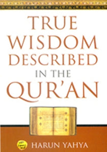 True Wisdom Described in the Quran
